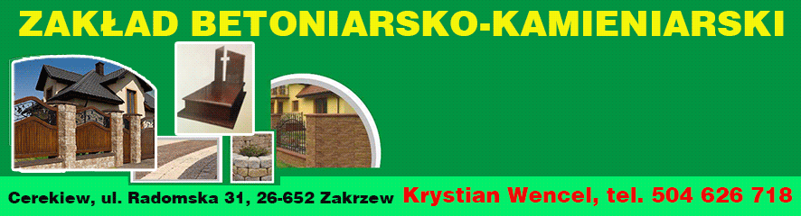 Anonse - ogrodzenia  - Wencel Krystian - Zakad Betoniarsko - Kamieniarski