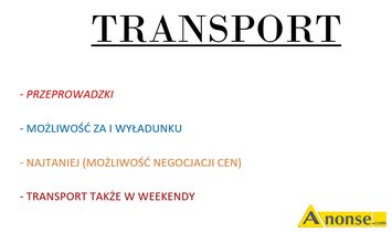 Anonse TRANSPORT, ciężarowy, na terenie Polski, fv, z załadunkiem, meblowóz, na terenie zagranicy, kompleksowo, Oferujemy usługi transportowe towar