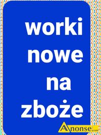 Anonse AGREST, ubin.gryka.zboe. Wszystko to mozna wsypa w nowe worki.ktore posiadam. Worki grube.nie jednorazwki jak gdzie indziej.kupilem troc