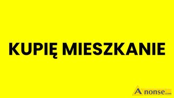 Anonse ZAKUPI: MIESZKANIE, LUBLIN, Kupi mieszkanie do remontu lub zaduone Lublin Tel 451 545 923 LUBLIN