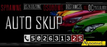 Anonse KASACJA POJAZDW, SKUP AUT KIELCE I OKOLICE DO 10 TY Z. KUPUJEMY AUTA W KADYM STANIE. KIELCE