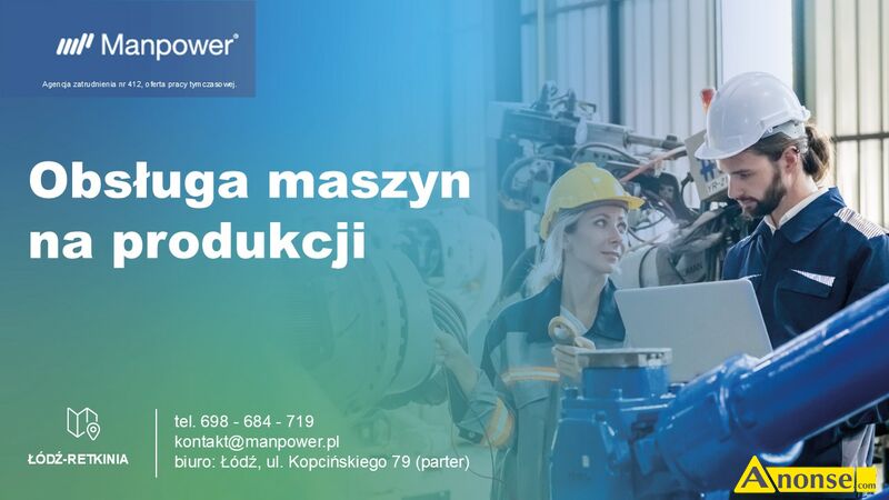 Obs�uga  maszyn na produkcji, umowa na czas okre�lony, dyspozycyjno��, do�wiadczenie opis dodatkowy: Agencja Pracy Tymczasowej Manpower (cert. 412) dla jednego ze swoich Klient�w poszukuje os�b ch�tnych do pracy. Obs�uga maszyn na produkcji! Miejsce pracy ��d� - Retkinia Obs�uga maszyn produkcyjnych, uzupe�nianie komponent�w (elementy plastikowe, elementy sypkie, naklejki), pakowanie i wzrokowa kontrola produktu, prace oko�oprodukcyjne (dbanie o porz�dek na stanowisku pracy, odk�adanie wyprodukowanych element�w w miejsca odk�adcze), obs�uga komputera. Dok�adno�� i spostrzegawczo��, d�wiganie r�czne w granicach norm BHP, mile widziane zdolno�ci manualne potwierdzone prac� na produkcji. Stawka podstawowa 4806z� brutto, dofinansowanie do pracy w systemie grafikowym 700z� brutto, umowa o prac� tymczasow� na pe�en etat, praca w systemie grafikowym 3 zmianowym po 8 godzin, dofinansowanie do sto��wki pracowniczej 230z� brutto co miesi�c. Osoby zainteresowane prosimy o przesy�anie CV w odpowiedzi na og�oszenie lub zg�oszenie osobiste w biurze Manpower w �odzi ul. Kopci�skiego 79, wej�cie C parter. Zapraszamy,  pn-pt, w godz.8-16.
