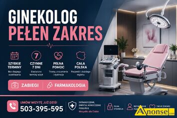 Anonse GINEKOLOG, Ginekolog – Aaaa kompleksowa opieka i leczenie Opis: Ginekolog – Farmakologia pe�en zakres. Komfortowe konsultacje, szybka po